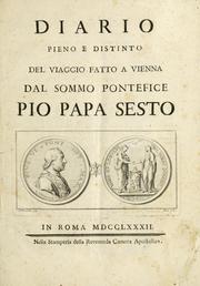 Cover of: Diario pieno e distinto del viaggio fatto a Vienna dal sommo pontefice Pio papa sesto. by Giuseppe Dini