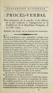 Cover of: Procès-verbal des monumens, de la marche, et des discours de la fête consacrée à l'inauguration de la Constitution de la République française, le 10 août 1793.