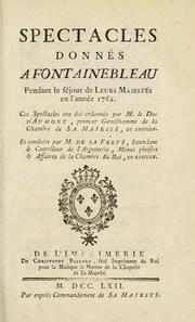 Cover of: Spectacles donnés à Fontainebleau pendant le séjour de Leurs Majestés en l'année 1762. by 