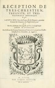 Cover of: Reception de tres-chrestien, tres-iuste, et tres-victorieux monarque Louis XIII. roy de France & de Nauarre ... by 