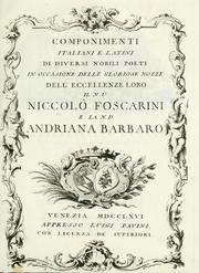 Cover of: Componimenti italiani e latini di diversi nobili poeti in occasione delle gloriose nozze dell'Eccellenze Loro il n. u. Niccolò Foscarini e la n. d. Andriana Barbaro. by 