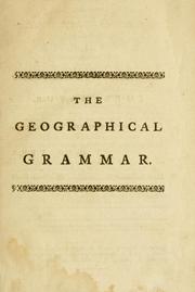 Cover of: Geography anatomiz'd: or, The geographical grammar. Being a short and exact analysis of the whole body of modern geography, after a new and curious method ...