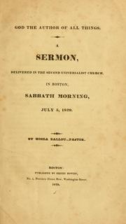 Cover of: God the author of all things: a sermon, delivered in the second Universalist Church, in Boston, Sabbath morning, July 5, 1829