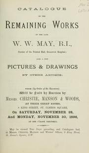 Cover of: Catalogue of the remaining works of the late W.W. May, R.I. ...: also a few pictures & drawings by other artists.