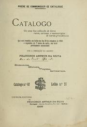 Cover of: Uma boa collecção de livros raros, curiosos, e manuscriptos de varias procedencias by Francisco Arthur da Silva, Lisbon.