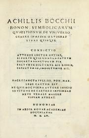 Cover of: Achillis Bocchii Bonon. Symbolicarvm quaestionvm de vniverso genere qvas serio lvdebat libri qvinqve.