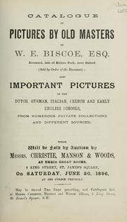 Cover of: Catalogue of pictures by old masters of W. E. Biscoe ... also important pictures of the Dutch, German, Italian, French and early English schools.