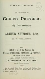 Cover of: Catalogue of the collection of choice pictures by old masters of Arthur Seymour. Esq. ...