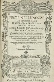 Cover of: Feste nelle nozze del serenissimo don Francesco Medici gran dvca di Toscana: et della sereniss. sua consorte la sig. Bianca Cappello.