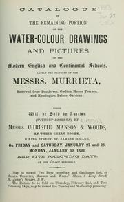 Cover of: Catalogue of the remaining portion of the water-colour drawings and pictures of the modern English and continental schools: likely the property of Messrs. Murrietta.