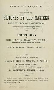 Cover of: Catalogue of the collection of pictures by old masters: the property of a gentleman  ... : also, pictures of Sir Henry Hawley ... and from other sources.