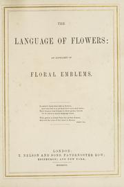 Cover of: The Language of flowers: an alphabet of floral emblems.