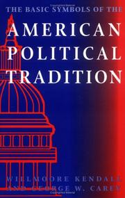 Cover of: The basic symbols of the American political tradition by Willmoore Kendall