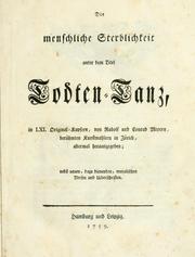 Cover of: menschliche Sterblichkeit unter dem Titel Todten-Tanz, in LXI. Original-Kupfern