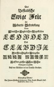 Cover of: Das vestalische ewige Feur: zur Geburts-Befrolokung deren Römischen Kayserlichen Mayestätten Leopold vnd Clavdia durchleuchtigisten Prinzessin Anna Maria auff der grossen Schau-Bühne gesungener vorgestellt, auss dem Wälschen in das Teutsche übersetzet.