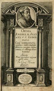 Cover of: Omnia Andreae Alciati V.C. Emblemata: cum commentariis, quibus emblematum detecta origine, dubia omnia, et obscura illustrantur