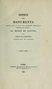 Cover of: Notice des monuments exposés dans la salle des antiquités américaines (Mexique et Pérou), au musée du Louvre