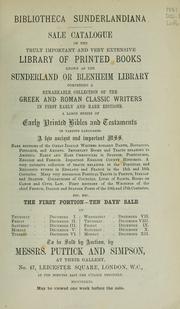 Cover of: Bibliotheca Sunderlandiana: truly important and very extensive library of printed books known as the Sunderland or Blenheim Library; first portion. | Puttick and Simpson.