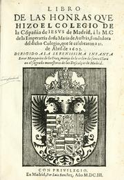Cover of: Libro de las honras que hizo el Colegio de la Co[m]pañia de Iesus de Madrid, à la M.C. de la Emperatriz doña Maria de Austria, fundadora del dicho Colegio, que se celebraron a 21. de Abril de 1603. by 