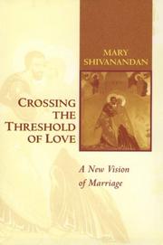 Cover of: Crossing the Threshold of Love by Mary Shivanandan
