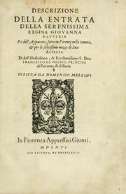 Cover of: Descrizione della entrata della serenissima regina Giovanna d'Avstria et dell'apparato, fatto in Firenze nella venuta, & per le felicissime nozze di Sua Altezza et dell'illustrissimo, & eccellentissimo s. Don Francesco de Medici, principe di Fiorenza, & di Siena