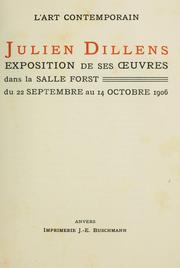 Cover of: Julien Dillens, exposition de ses oeuvres dans la Salle Forst, du 22 septembre au 14 octobre 1906.