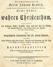 Des hocherleuchteten Lehrers Herrn Johann Arndts, weiland General-Superintendenten des Fürstenthums Lüneburg, Sechs Bücher vom wahren Christenthum by Johann Arndt