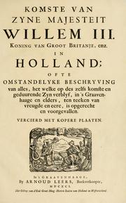 Cover of: Komste van Zyne Majesteit Willem III. koning van Groot Britanje, enz. in Holland, of, Te omstandelyke beschryving van alles by Govard Bidloo