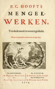 Cover of: P.C. Hoofts Mengelwerken: ten deele nooit tevooren gedrukt : nu op veele plaatsen verbetert en vermeerdert.