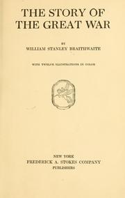 Cover of: The story of the great war by William Stanley Braithwaite