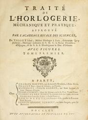 Cover of: Traité de l'horlogerie, méchanique et pratique: approuvé par l'Academie royale des sciences