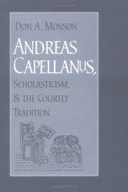 Cover of: Andreas Capellanus, Scholasticism, & The Courtly Tradition by Don A. Monson