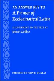 Cover of: An Answer Key to a Primer of Ecclesiastical Latin by John R. Dunlap