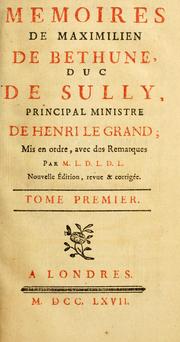 Cover of: Mémoires de Maximilien de Béthune, duc de Sully: principal ministre de Henri le Grand