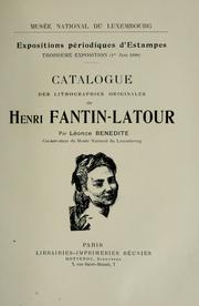 Cover of: Catalogue des lithographies originales de Henri Fantin-Latour: exposition périodiques d'estampes, troisième exposition (1er juin 1899)