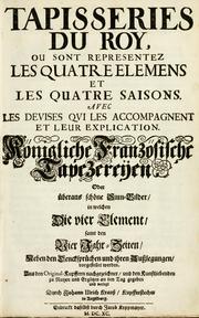 Cover of: Tapisseries du roy, ou sont representez les quatre elemens et les quatre saisons by Félibien, André sieur des Avaux et de Javercy