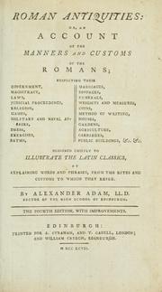 Cover of: Roman antiquities, or, An account of the manners and customs of the Romans ... by Alexander Adam