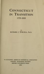 Connecticut in transition, 1775-1818 by Richard Joseph Purcell