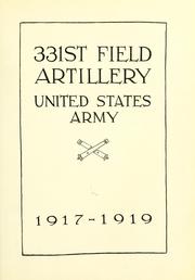 331st field artillery, United States army, 1917-1919. | Open Library