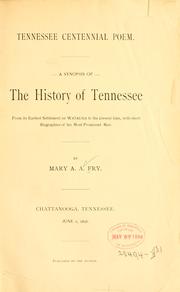 Cover of: Tennessee centennial poem.: A synopsis of the history of Tennessee from its earliest settlement on the Watauga to the present time, with short biographies of her most prominent men.