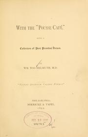 Cover of: With the "pousse café," being a collection of post prandial verses.