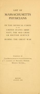 Cover of: List of Massachusetts physicians in the Medical corps of the United States army, navy | United States. Council of national defense. Medical section. Massachusetts state committee