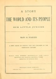 Cover of: A story of the world and its people for our little juniors by Mary H. Peabody