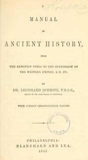 Cover of: A manual of ancient history, from the remotest times to the overthrow of the Western empire, A. D. 476.