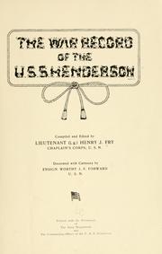 The war record of the U.S.S. Henderson by Henry J. Fry