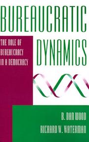 Cover of: Bureaucratic dynamics by B. Dan Wood