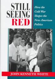 Cover of: Still seeing red: how the Cold War shapes the new American politics