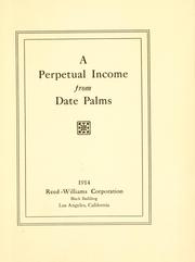 A perpetual income from date palms by Reed-Williams corporation, Los Angeles