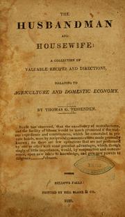 Cover of: The husbandman and housewife: a collection of valuable recipes and directions, relating to agriculture and domestic economy.