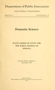 Cover of: Domestic science: state course of study for the public schools of Indiana by Indiana. Dept. of public instruction